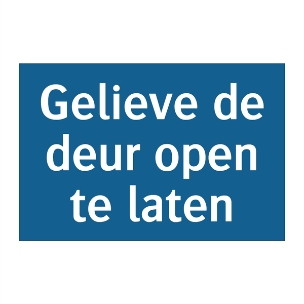 Gelieve de deur open te laten & Gelieve de deur open te laten & Gelieve de deur open te laten