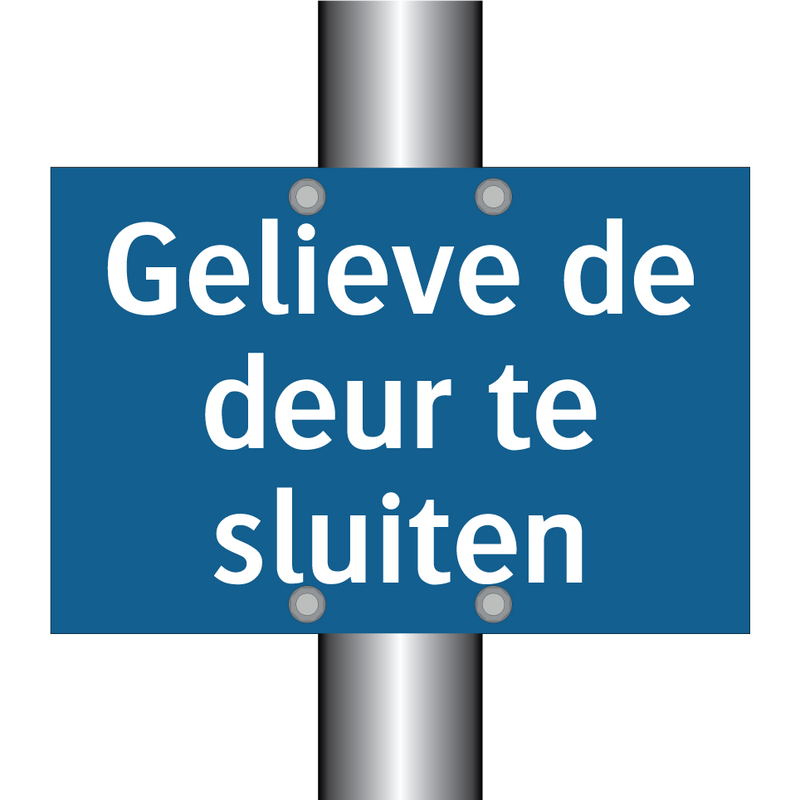 Gelieve de deur te sluiten & Gelieve de deur te sluiten & Gelieve de deur te sluiten