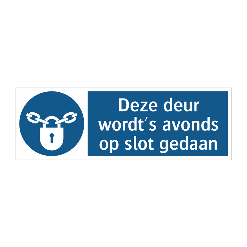 Deze deur wordt 's avonds op slot gedaan & Deze deur wordt 's avonds op slot gedaan