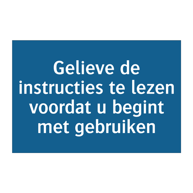 Gelieve de instructies te lezen voordat u begint met gebruiken