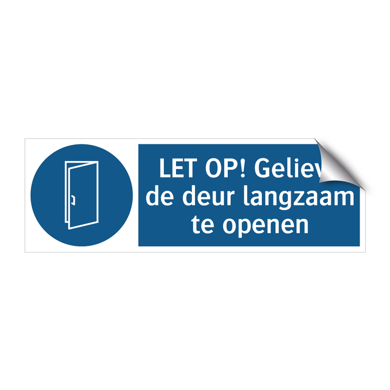 LET OP! Gelieve de deur langzaam te openen & LET OP! Gelieve de deur langzaam te openen