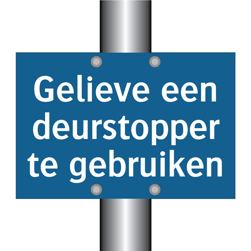 Gelieve een deurstopper te gebruiken & Gelieve een deurstopper te gebruiken