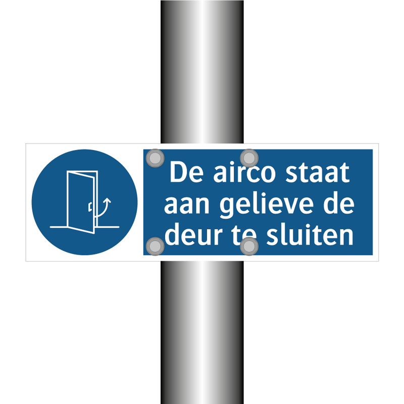 De airco staat aan gelieve de deur te sluiten & De airco staat aan gelieve de deur te sluiten