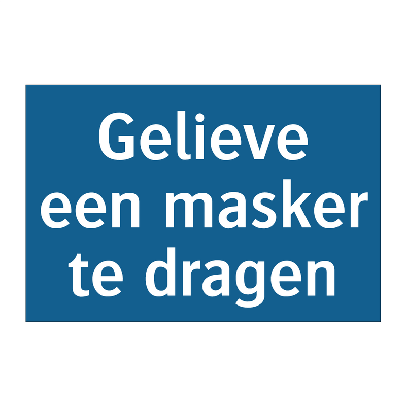 Gelieve een masker te dragen & Gelieve een masker te dragen & Gelieve een masker te dragen