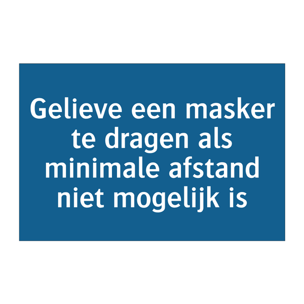 Gelieve een masker te dragen als minimale afstand niet mogelijk is