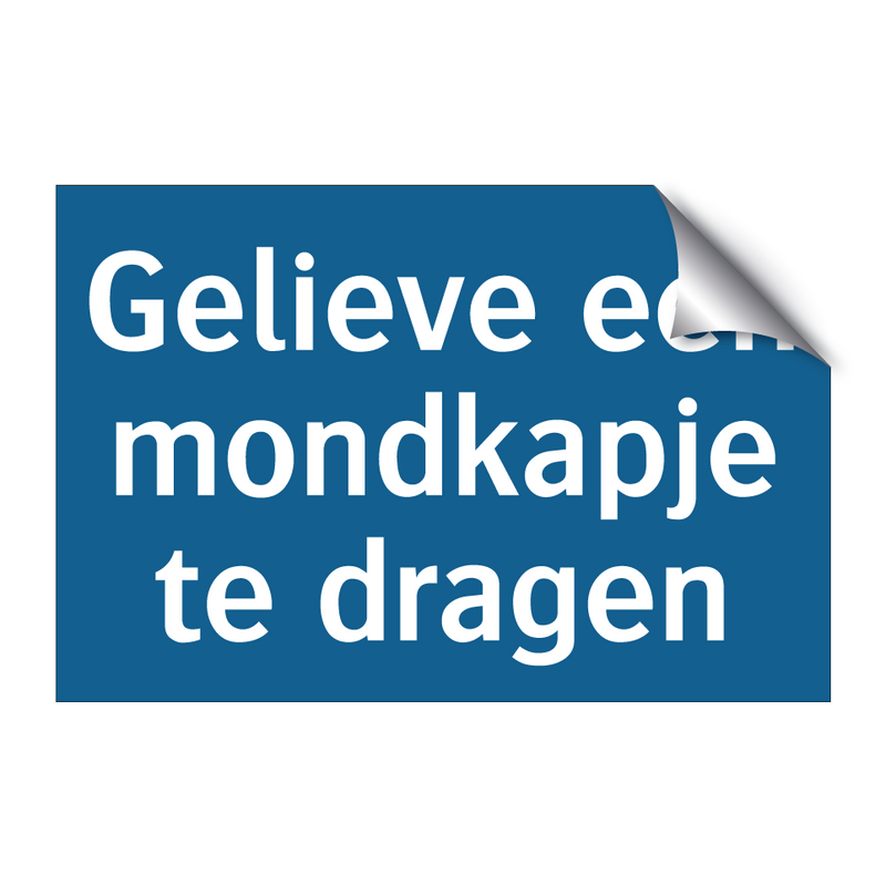 Gelieve een mondkapje te dragen & Gelieve een mondkapje te dragen & Gelieve een mondkapje te dragen