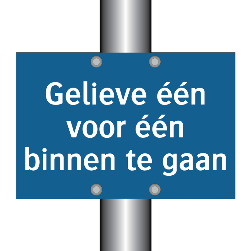 Gelieve één voor één binnen te gaan & Gelieve één voor één binnen te gaan