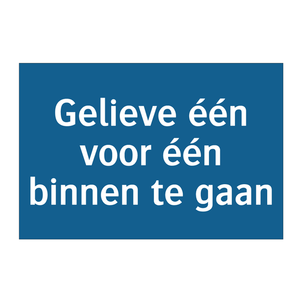 Gelieve één voor één binnen te gaan & Gelieve één voor één binnen te gaan