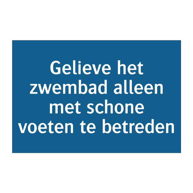 Gelieve het zwembad alleen met schone voeten te betreden