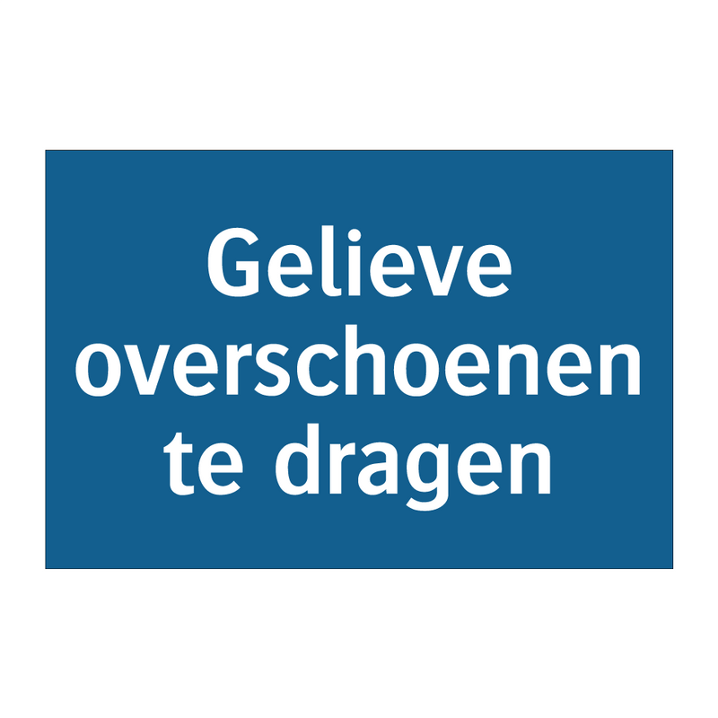 Gelieve overschoenen te dragen & Gelieve overschoenen te dragen & Gelieve overschoenen te dragen