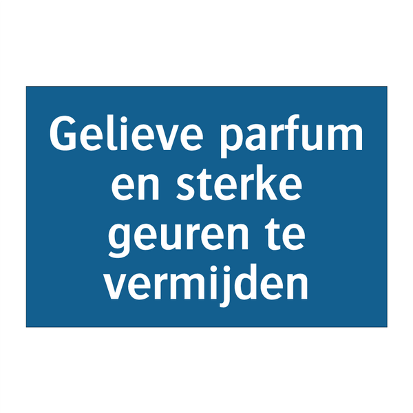 Gelieve parfum en sterke geuren te vermijden & Gelieve parfum en sterke geuren te vermijden