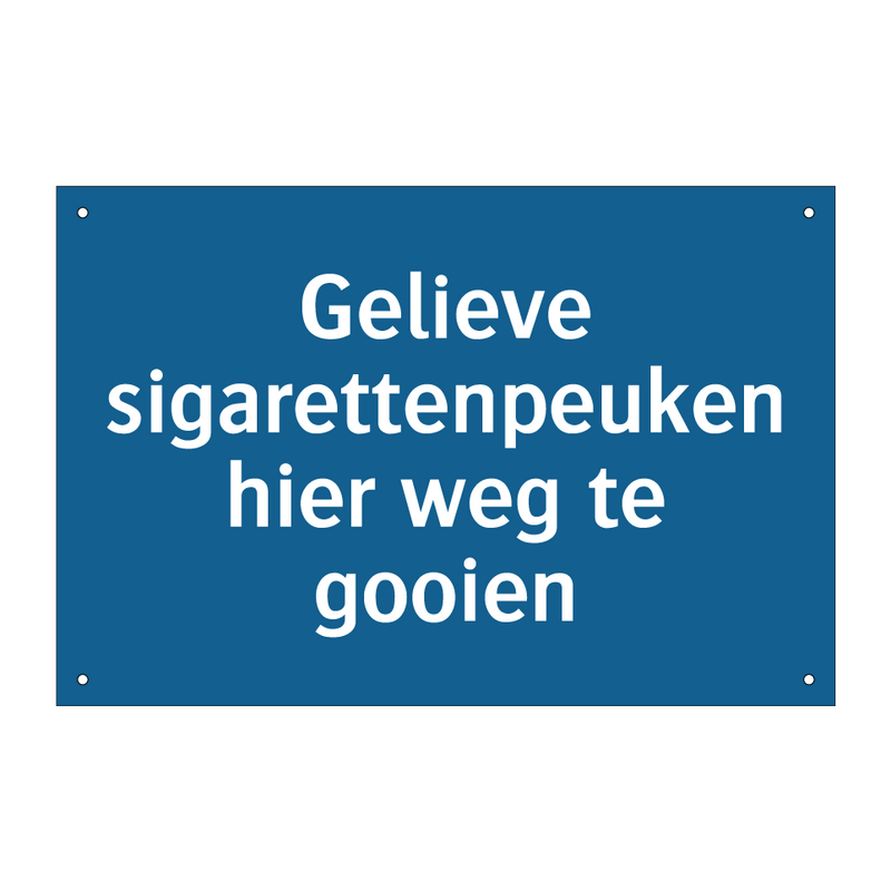 Gelieve sigarettenpeuken hier weg te gooien & Gelieve sigarettenpeuken hier weg te gooien