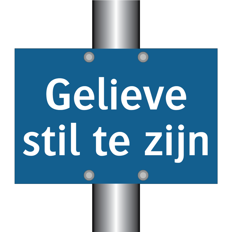 Gelieve stil te zijn & Gelieve stil te zijn & Gelieve stil te zijn & Gelieve stil te zijn