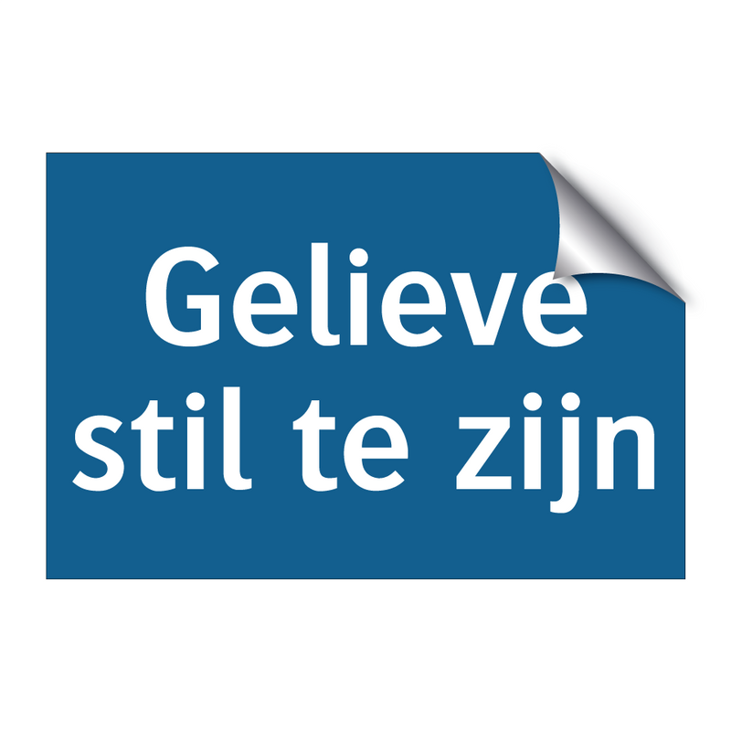 Gelieve stil te zijn & Gelieve stil te zijn & Gelieve stil te zijn & Gelieve stil te zijn