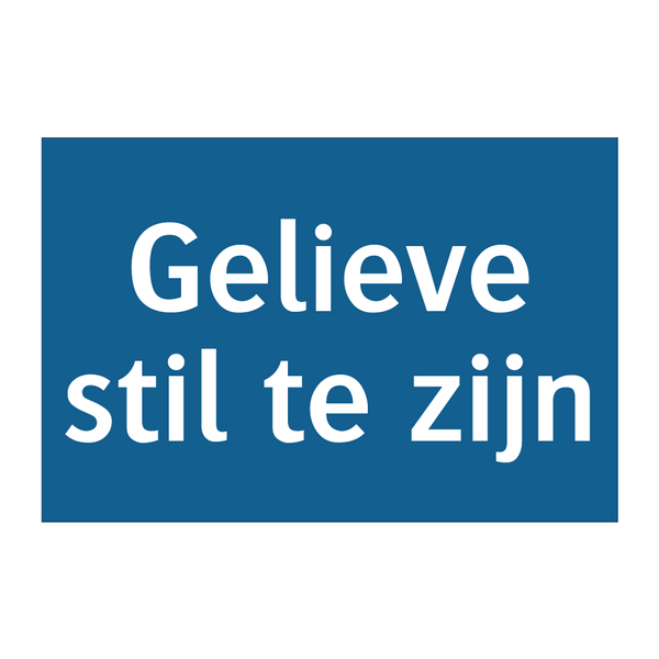 Gelieve stil te zijn & Gelieve stil te zijn & Gelieve stil te zijn & Gelieve stil te zijn