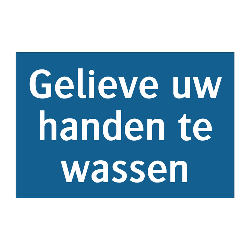 Gelieve uw handen te wassen & Gelieve uw handen te wassen & Gelieve uw handen te wassen