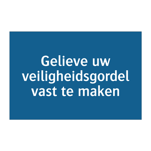 Gelieve uw veiligheidsgordel vast te maken & Gelieve uw veiligheidsgordel vast te maken