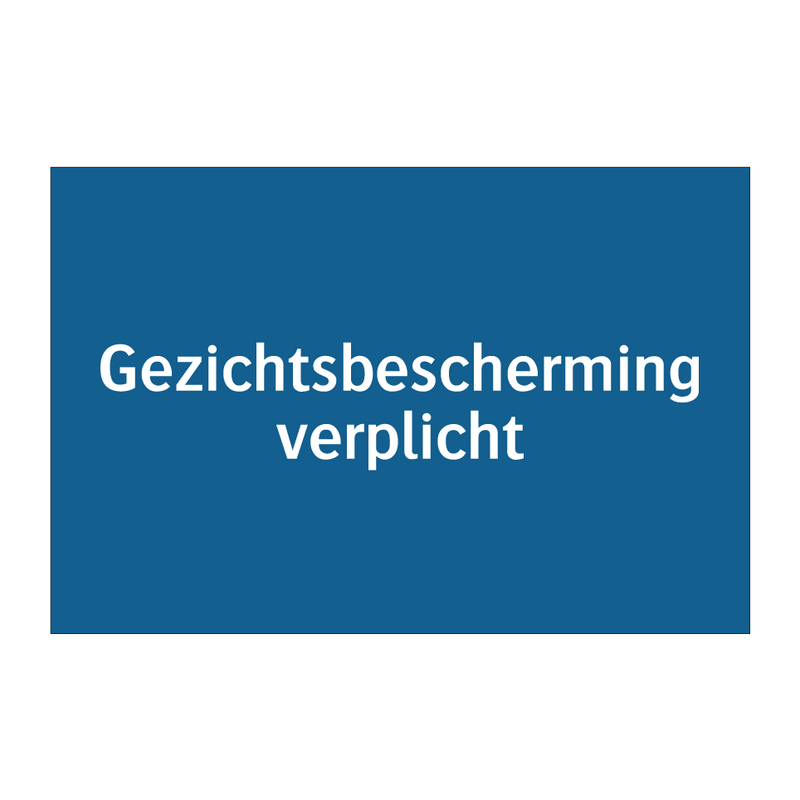 Gezichtsbescherming verplicht & Gezichtsbescherming verplicht & Gezichtsbescherming verplicht