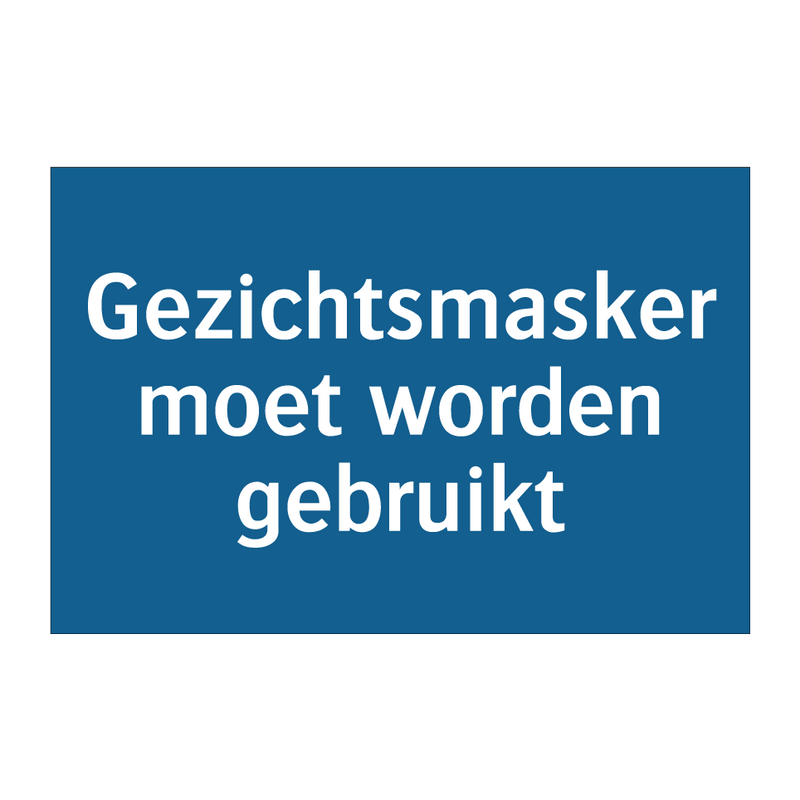 Gezichtsmasker moet worden gebruikt & Gezichtsmasker moet worden gebruikt