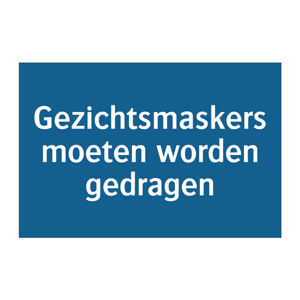 Gezichtsmaskers moeten worden gedragen & Gezichtsmaskers moeten worden gedragen