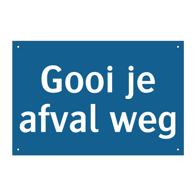 Gooi je afval weg & Gooi je afval weg & Gooi je afval weg & Gooi je afval weg & Gooi je afval weg