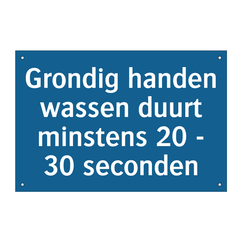 Grondig handen wassen duurt minstens 20 - 30 seconden