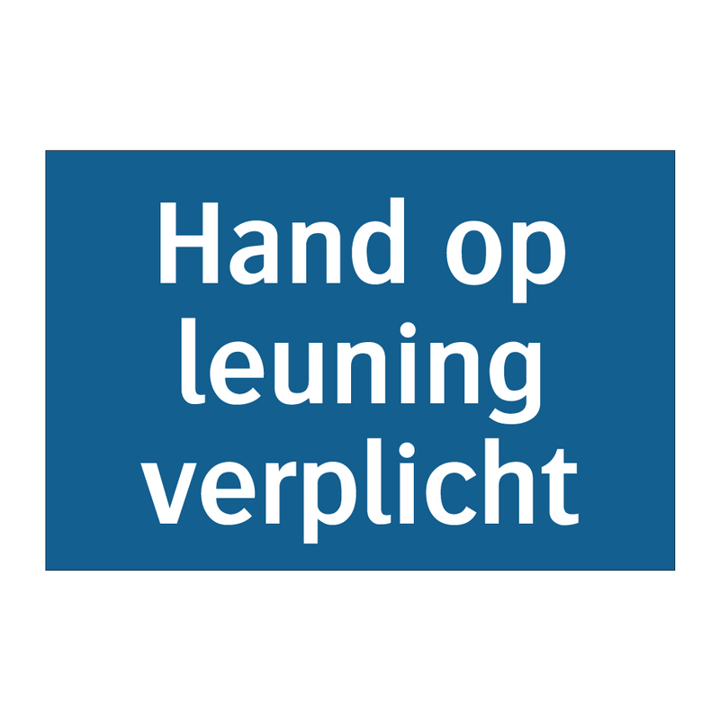 Hand op leuning verplicht & Hand op leuning verplicht & Hand op leuning verplicht