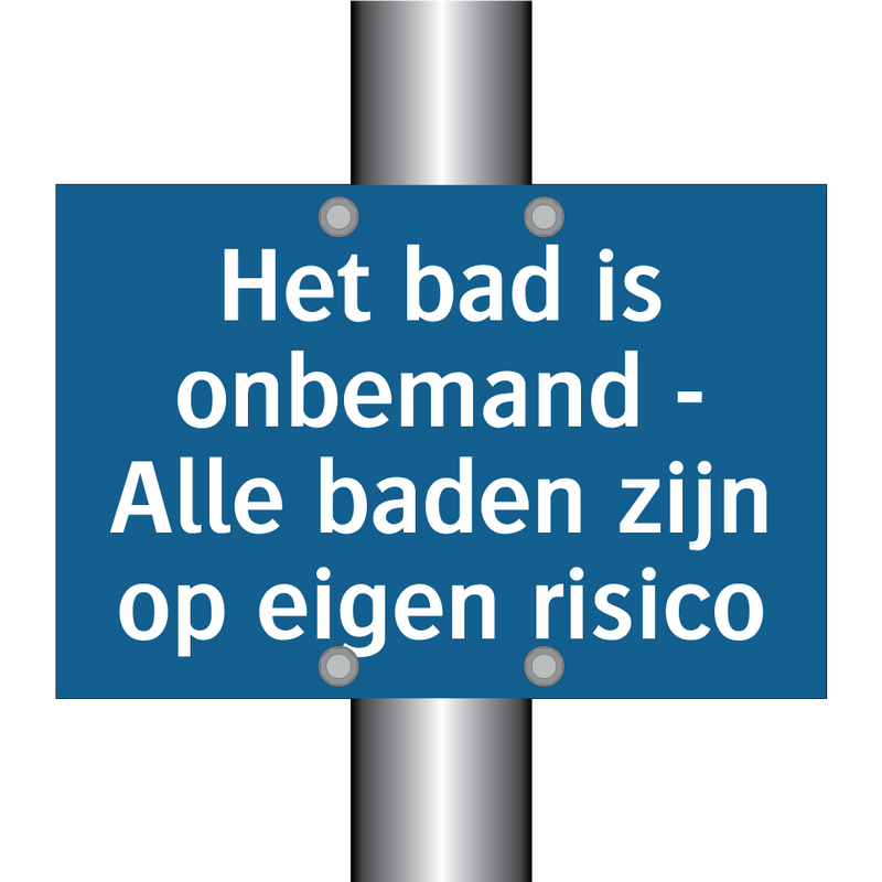 Het bad is onbemand - Alle baden zijn op eigen risico