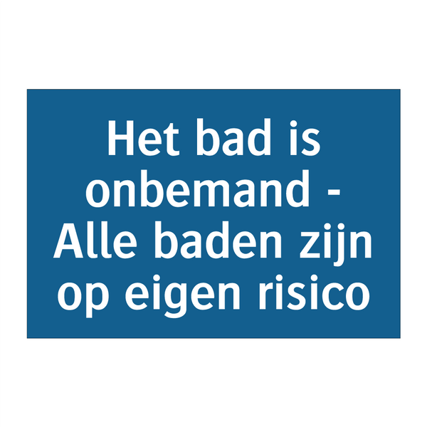 Het bad is onbemand - Alle baden zijn op eigen risico