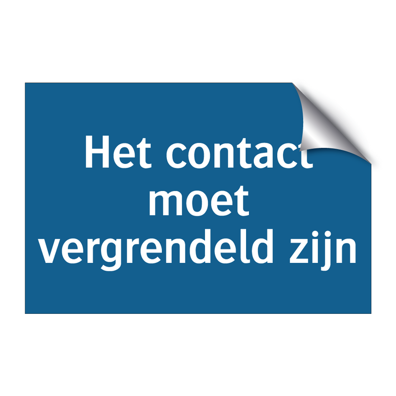 Het contact moet vergrendeld zijn & Het contact moet vergrendeld zijn