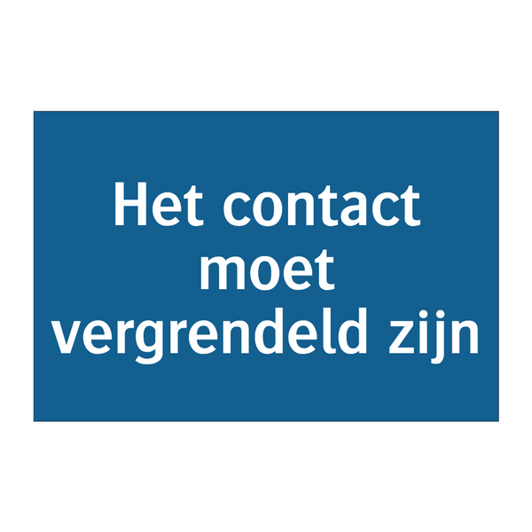 Het contact moet vergrendeld zijn & Het contact moet vergrendeld zijn