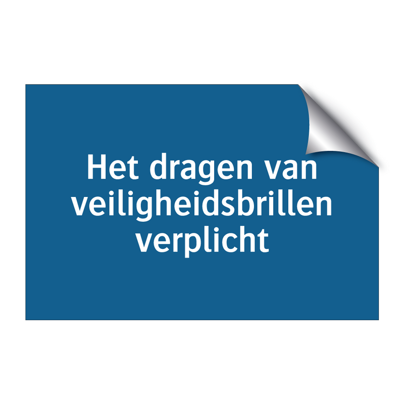 Het dragen van veiligheidsbrillen verplicht & Het dragen van veiligheidsbrillen verplicht