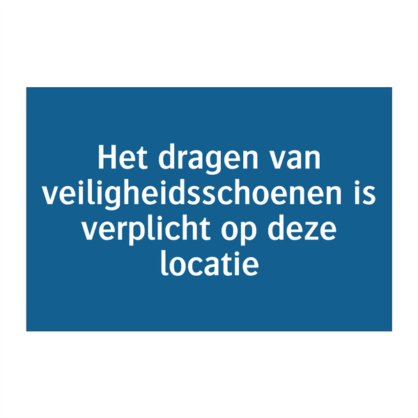 Het dragen van veiligheidsschoenen is verplicht op deze locatie