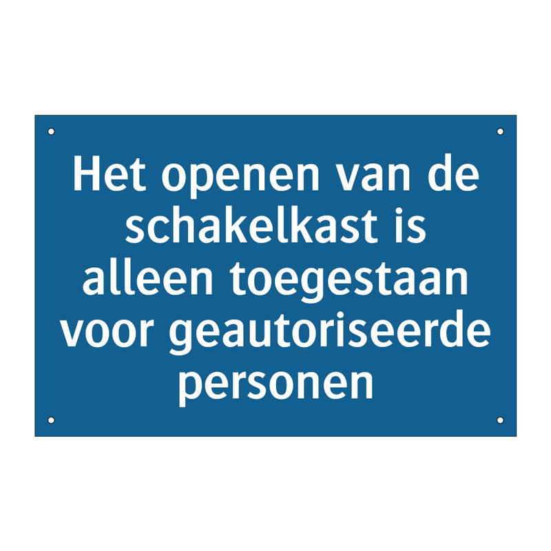 Het openen van de schakelkast is alleen toegestaan voor geautoriseerde personen