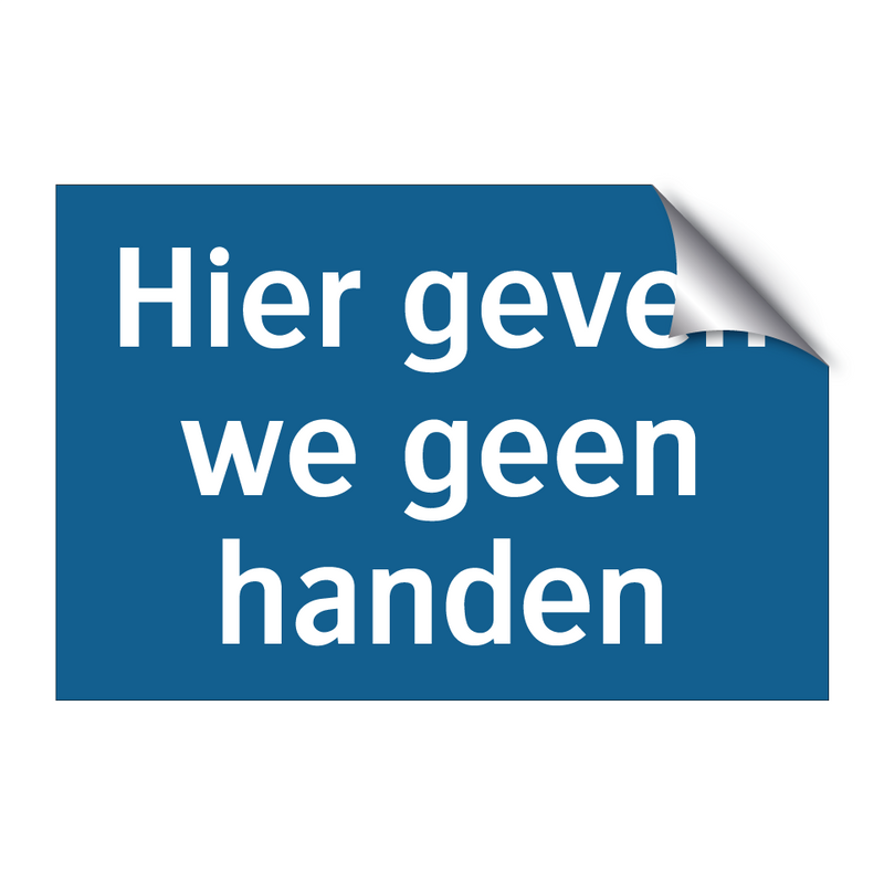 Hier geven we geen handen & Hier geven we geen handen & Hier geven we geen handen