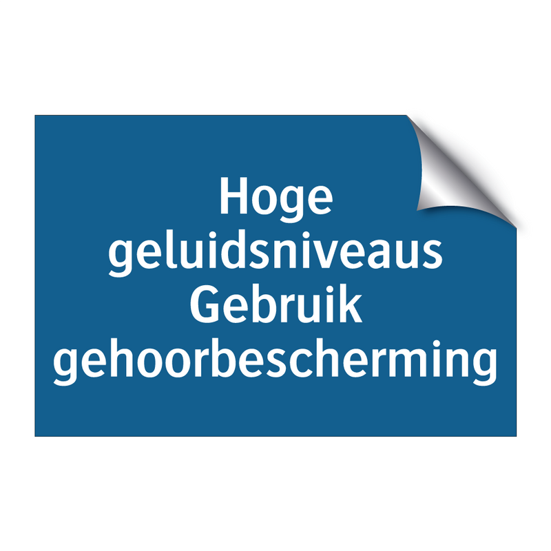 Hoge geluidsniveaus Gebruik gehoorbescherming & Hoge geluidsniveaus Gebruik gehoorbescherming