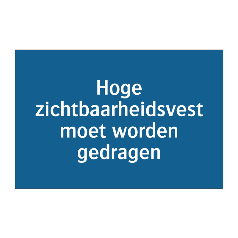 Hoge zichtbaarheidsvest moet worden gedragen & Hoge zichtbaarheidsvest moet worden gedragen