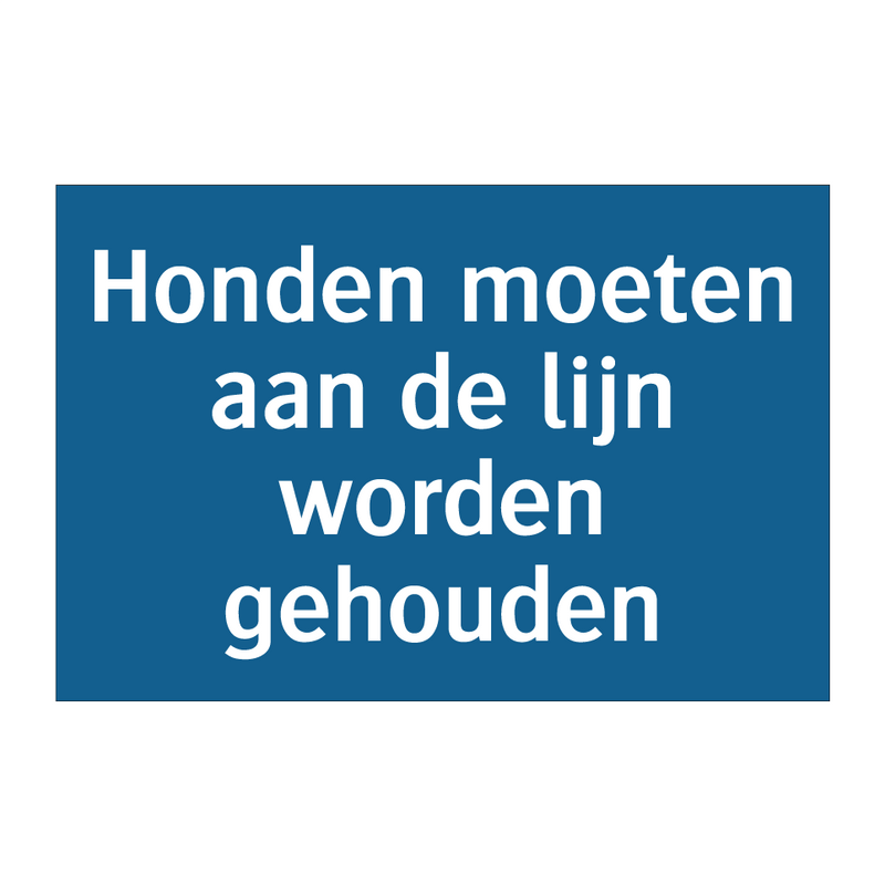 Honden moeten aan de lijn worden gehouden & Honden moeten aan de lijn worden gehouden