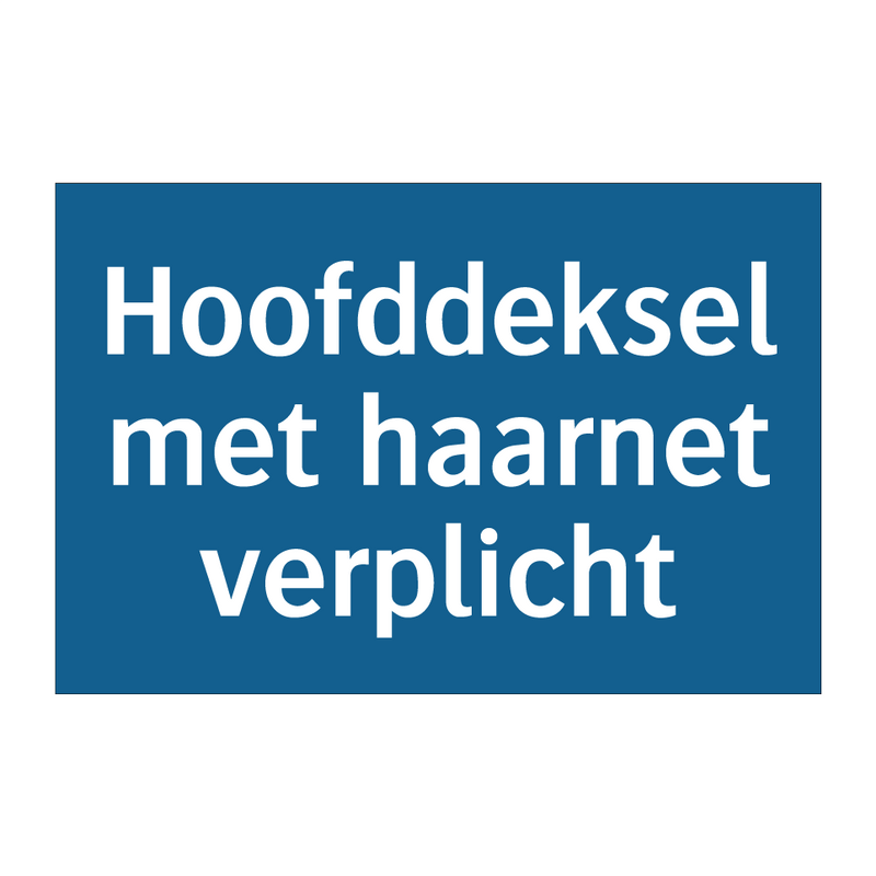 Hoofddeksel met haarnet verplicht & Hoofddeksel met haarnet verplicht