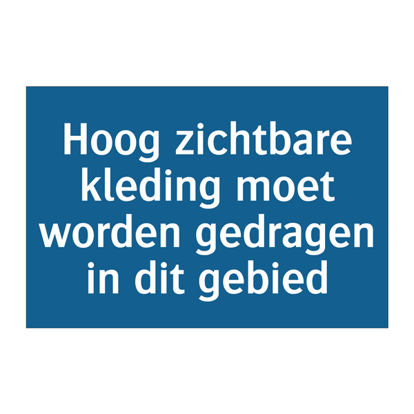 Hoog zichtbare kleding moet worden gedragen in dit gebied