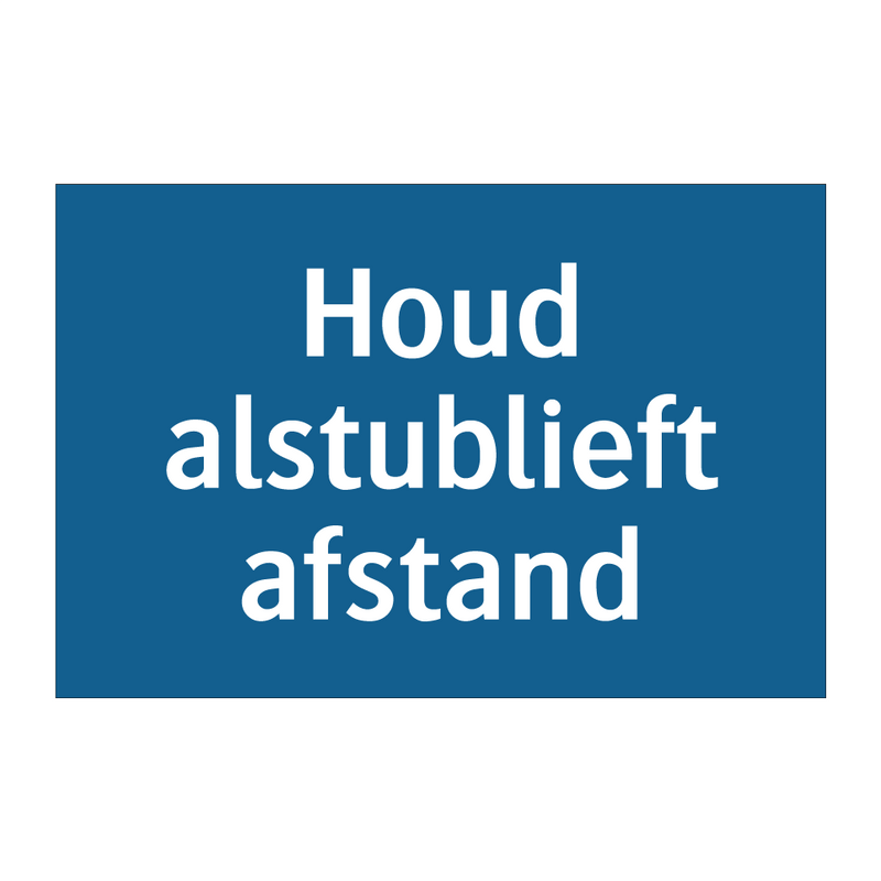 Houd alstublieft afstand & Houd alstublieft afstand & Houd alstublieft afstand