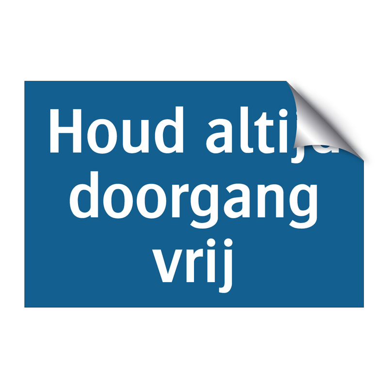 Houd altijd doorgang vrij & Houd altijd doorgang vrij & Houd altijd doorgang vrij