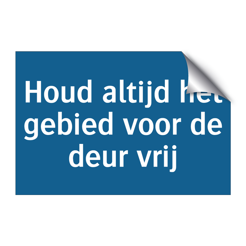 Houd altijd het gebied voor de deur vrij & Houd altijd het gebied voor de deur vrij