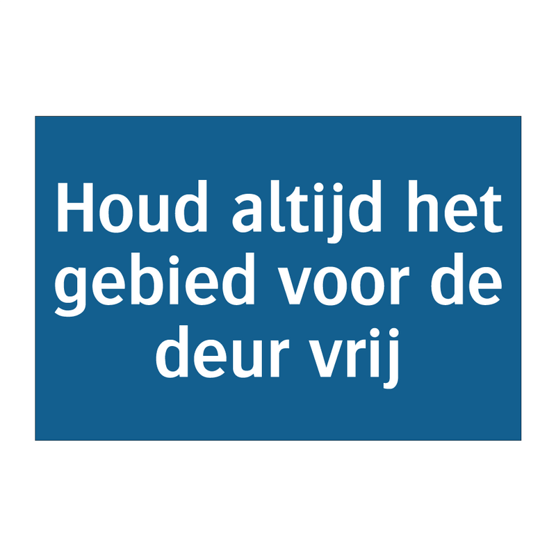 Houd altijd het gebied voor de deur vrij & Houd altijd het gebied voor de deur vrij