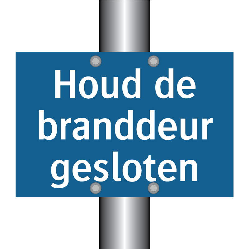 Houd de branddeur gesloten & Houd de branddeur gesloten & Houd de branddeur gesloten