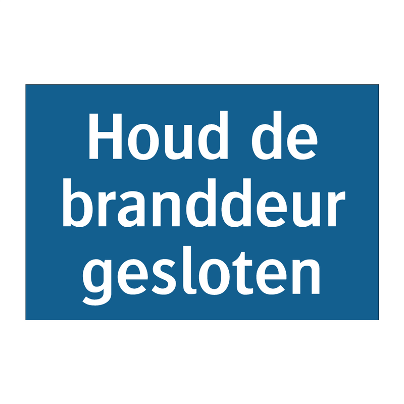 Houd de branddeur gesloten & Houd de branddeur gesloten & Houd de branddeur gesloten