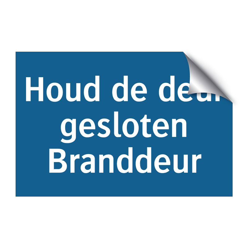 Houd de deur gesloten Branddeur & Houd de deur gesloten Branddeur & Houd de deur gesloten Branddeur