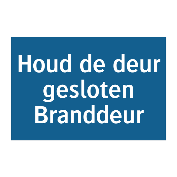 Houd de deur gesloten Branddeur & Houd de deur gesloten Branddeur & Houd de deur gesloten Branddeur