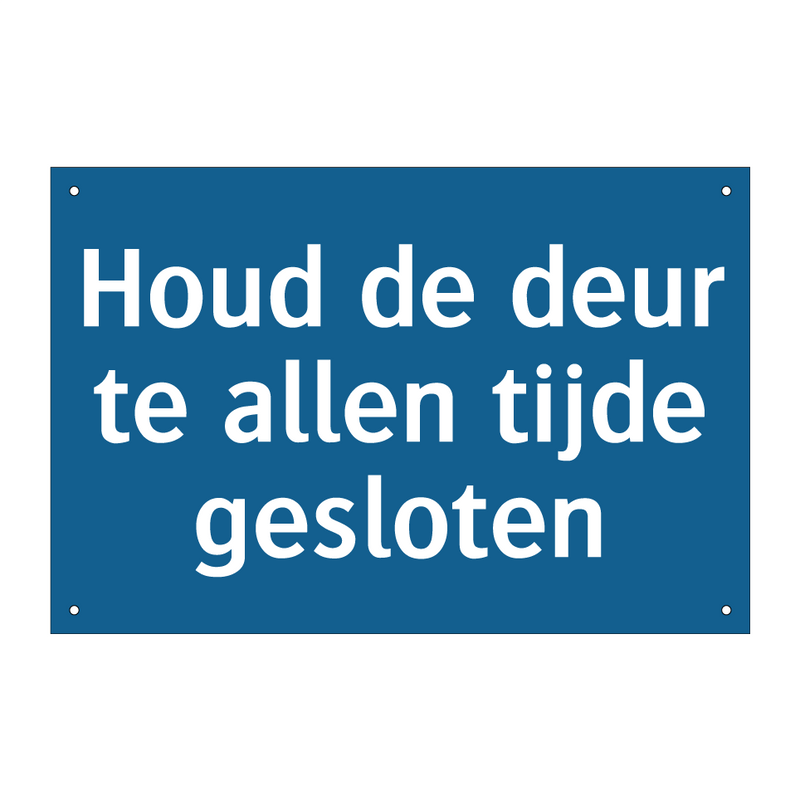 Houd de deur te allen tijde gesloten & Houd de deur te allen tijde gesloten