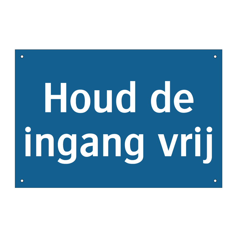 Houd de ingang vrij & Houd de ingang vrij & Houd de ingang vrij & Houd de ingang vrij